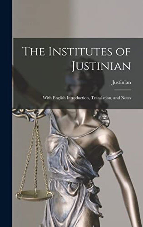The Institutes of Justinian