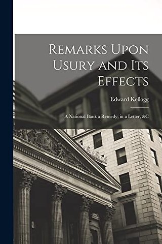 Remarks Upon Usury and Its Effects