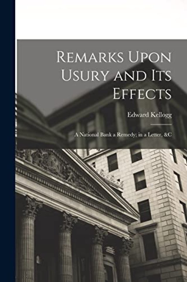 Remarks Upon Usury and Its Effects