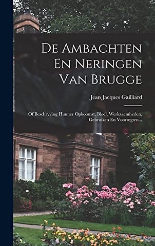 De Ambachten En Neringen Van Brugge