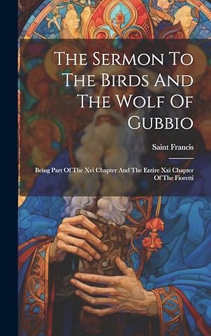 The Sermon To The Birds And The Wolf Of Gubbio