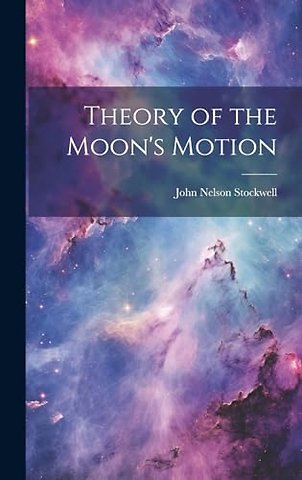 Theory of the Moon's Motion