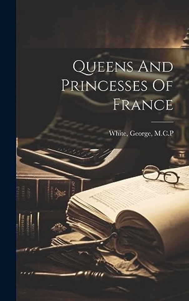 Queens and Princesses of France
