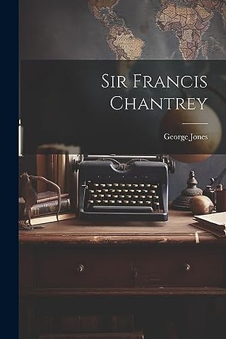 Sir Francis Chantrey