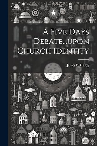 A Five Days Debate...upon Church Identity