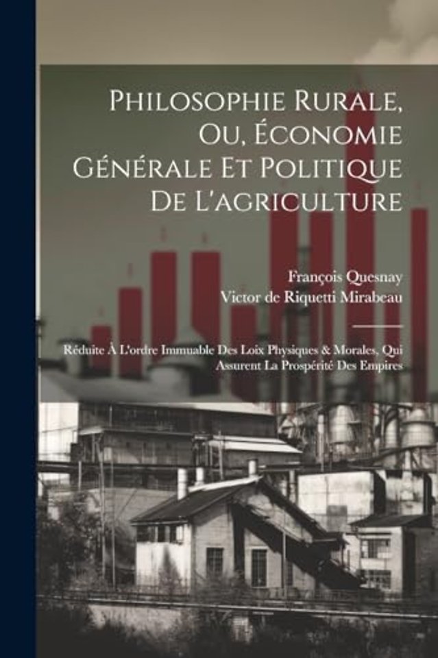 Philosophie Rurale, Ou, Economie Generale Et Politique De L'agriculture