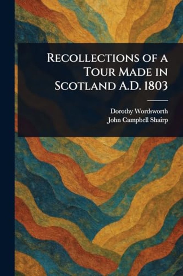 Recollections of a Tour Made in Scotland A.D. 1803