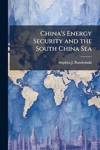 China's Energy Security and the South China Sea