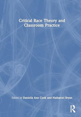 Critical Race Theory and Classroom Practice