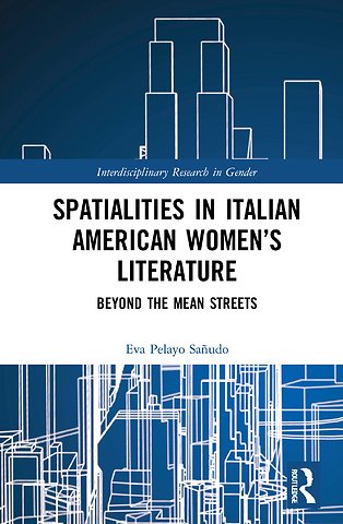 Spatialities in Italian American Women’s Literature