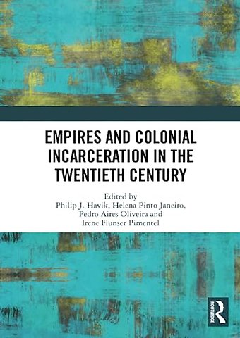 Empires and Colonial Incarceration in the Twentieth Century