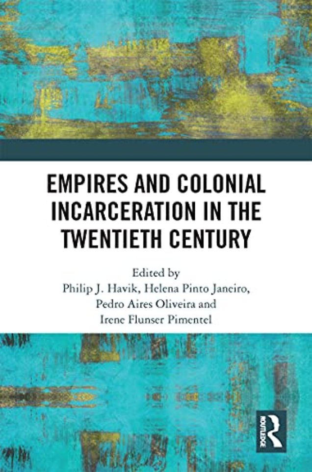 Empires and Colonial Incarceration in the Twentieth Century