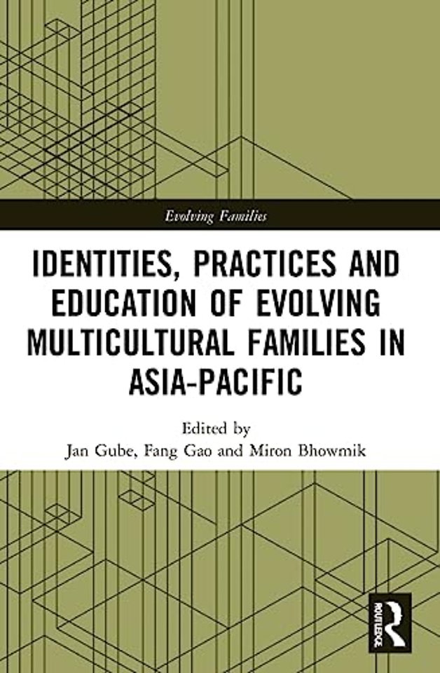 Identities, Practices and Education of Evolving Multicultural Families in Asia-Pacific