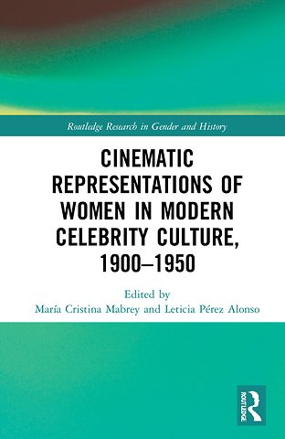 Cinematic Representations of Women in Modern Celebrity Culture, 1900–1950