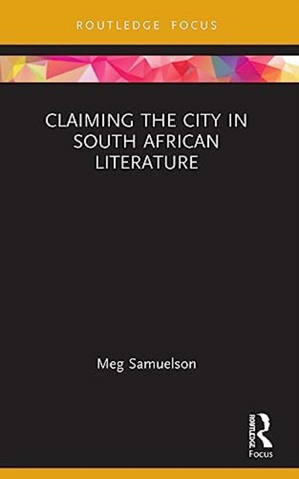 Claiming the City in South African Literature