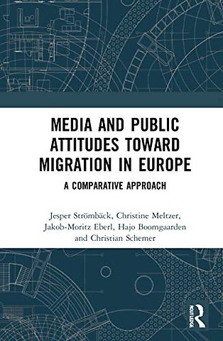 Media and Public Attitudes Toward Migration in Europe