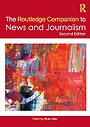 The Routledge Companion to News and Journalism