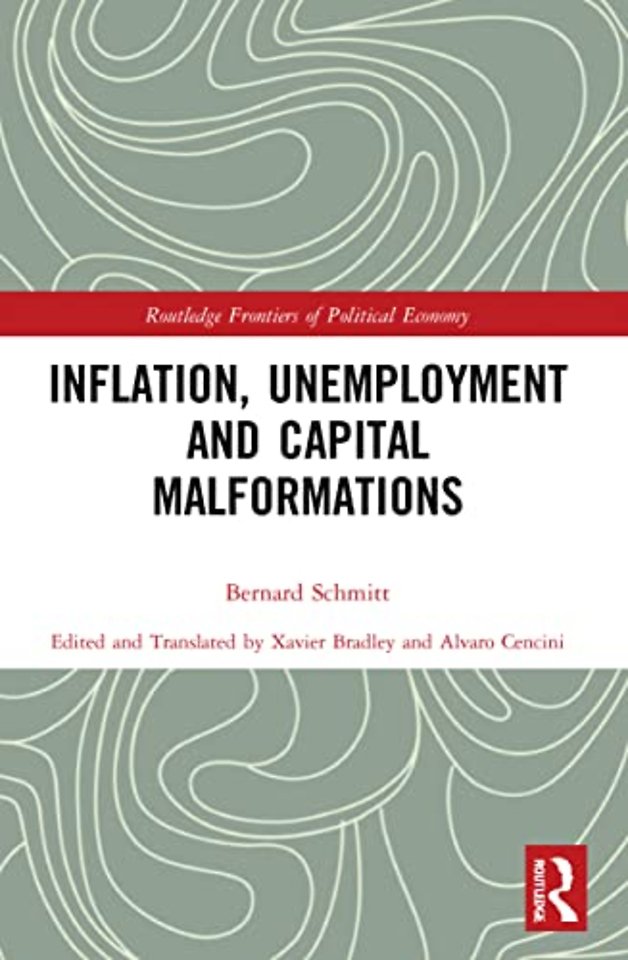 Inflation, Unemployment and Capital Malformations