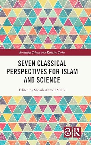 Seven Classical Perspectives for Islam and Science