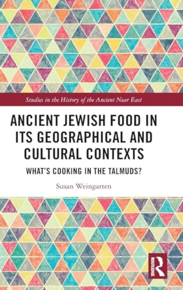 Ancient Jewish Food in Its Geographical and Cultural Contexts