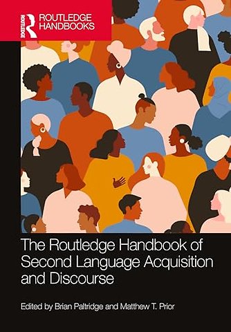 The Routledge Handbook of Second Language Acquisition and Discourse