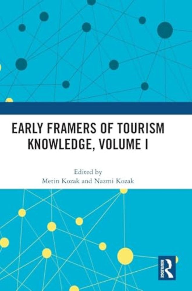 Early Framers of Tourism Knowledge, Volume I