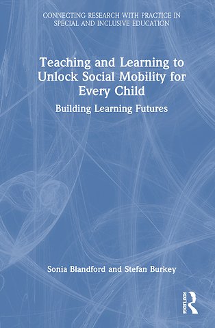 Teaching and Learning to Unlock Social Mobility for Every Child