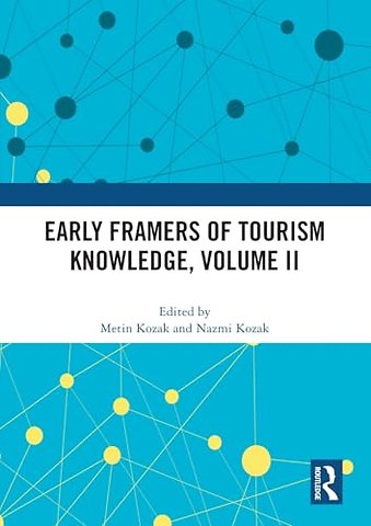 Early Framers of Tourism Knowledge, Volume II