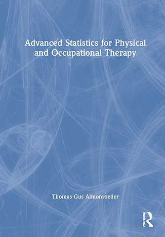 Advanced Statistics for Physical and Occupational Therapy
