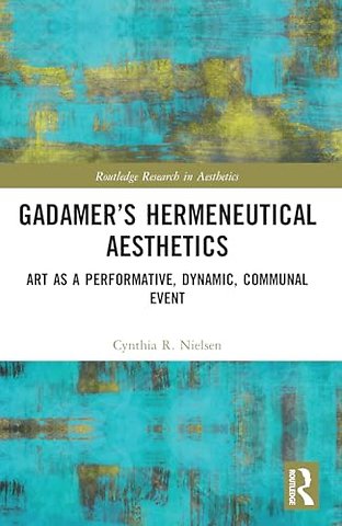 Gadamer’s Hermeneutical Aesthetics