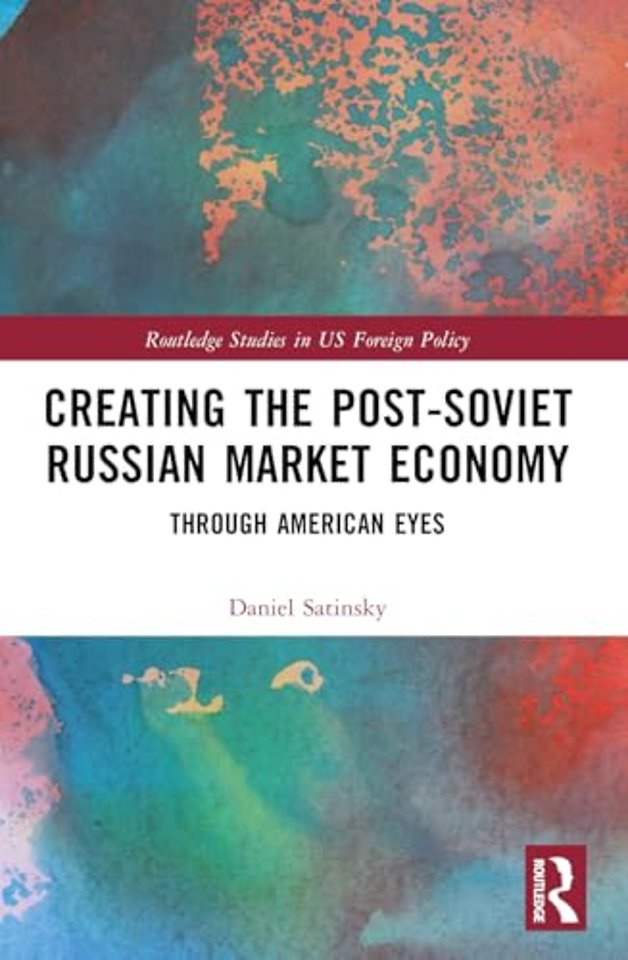 Creating the Post-Soviet Russian Market Economy