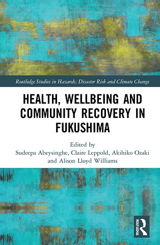Health, Wellbeing and Community Recovery in Fukushima