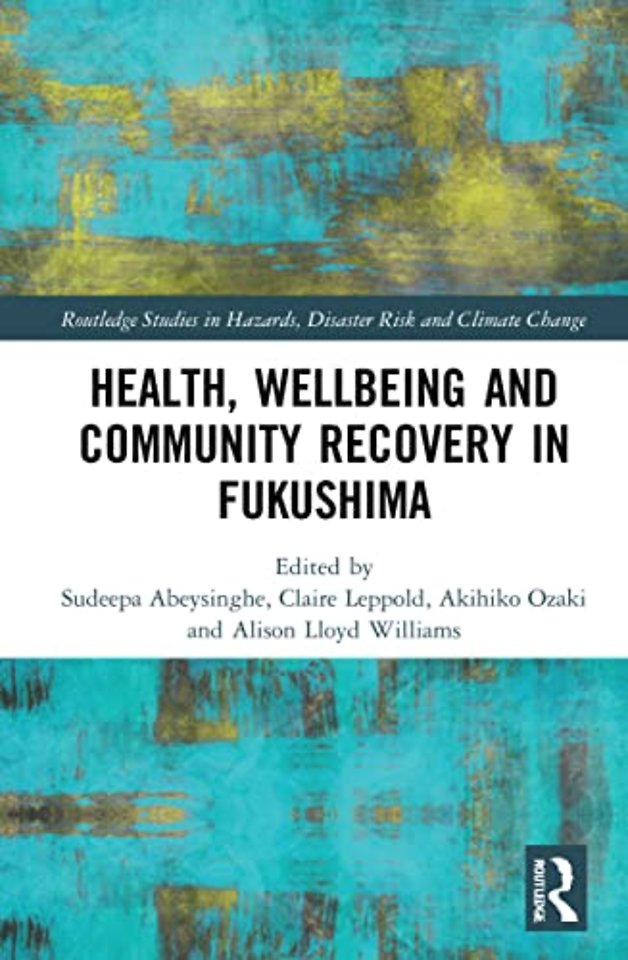 Health, Wellbeing and Community Recovery in Fukushima