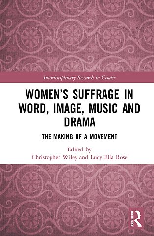 Women’s Suffrage in Word, Image, Music, Stage and Screen