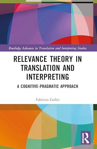 Relevance Theory in Translation and Interpreting