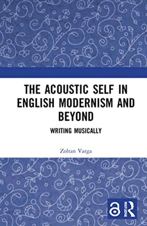 Acoustic Self in English Modernism and Beyond