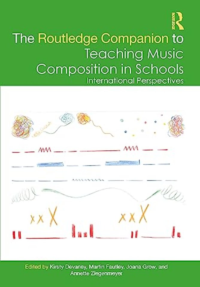 The Routledge Companion to Teaching Music Composition in Schools
