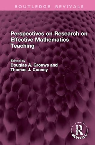 Perspectives on Research on Effective Mathematics Teaching