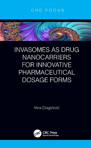 Invasomes as Drug Nanocarriers for Innovative Pharmaceutical Dosage Forms