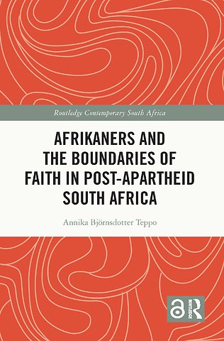 Afrikaners and the Boundaries of Faith in Post-Apartheid South Africa
