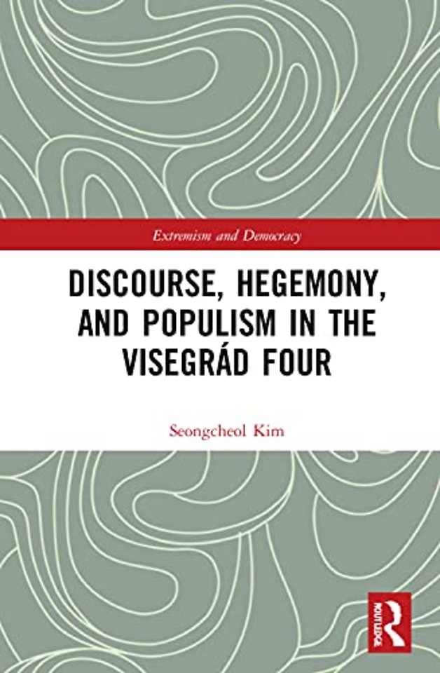 Discourse, Hegemony, and Populism in the Visegrád Four