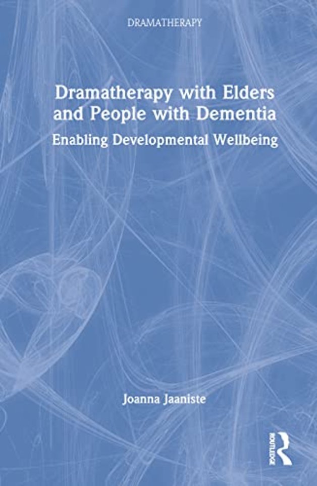 Dramatherapy with Elders and People with Dementia