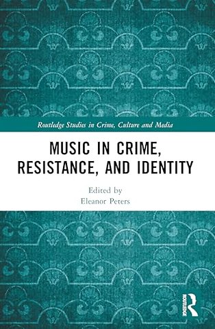 Music in Crime, Resistance, and Identity