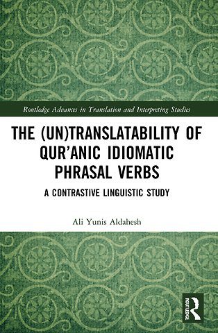 (Un)Translatability of Qur’anic Idiomatic Phrasal Verbs