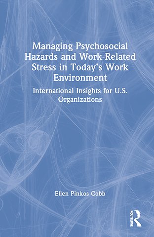 Managing Psychosocial Hazards and Work-Related Stress in Today’s Work Environment