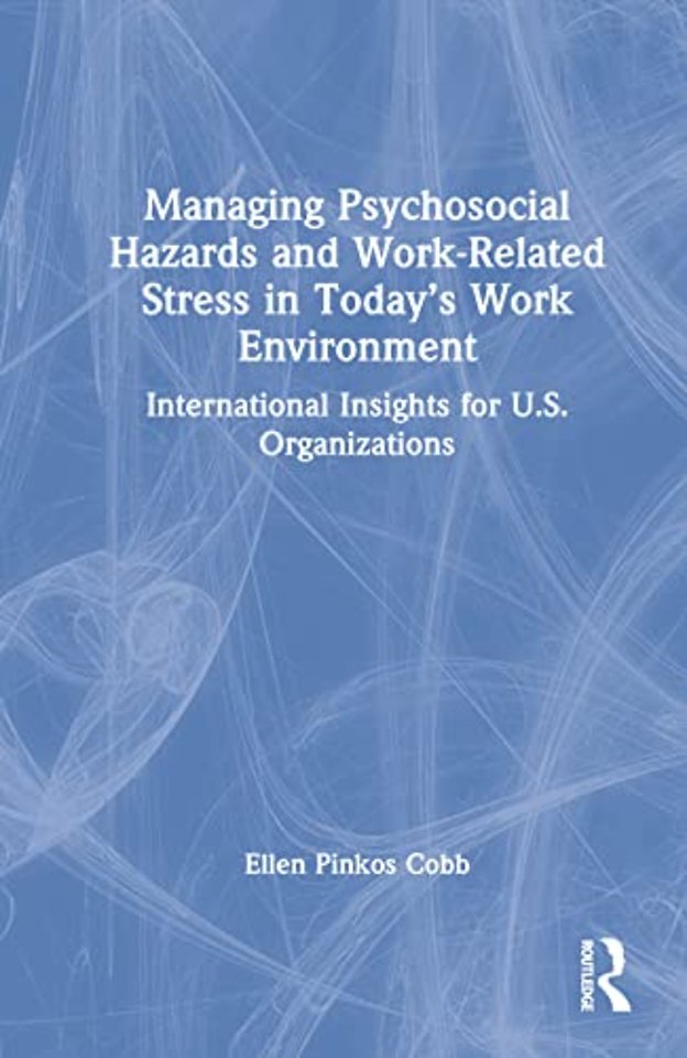 Managing Psychosocial Hazards and Work-Related Stress in Today’s Work Environment