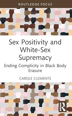Sex Positivity and White-Sex Supremacy