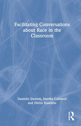 Facilitating Conversations about Race in the Classroom