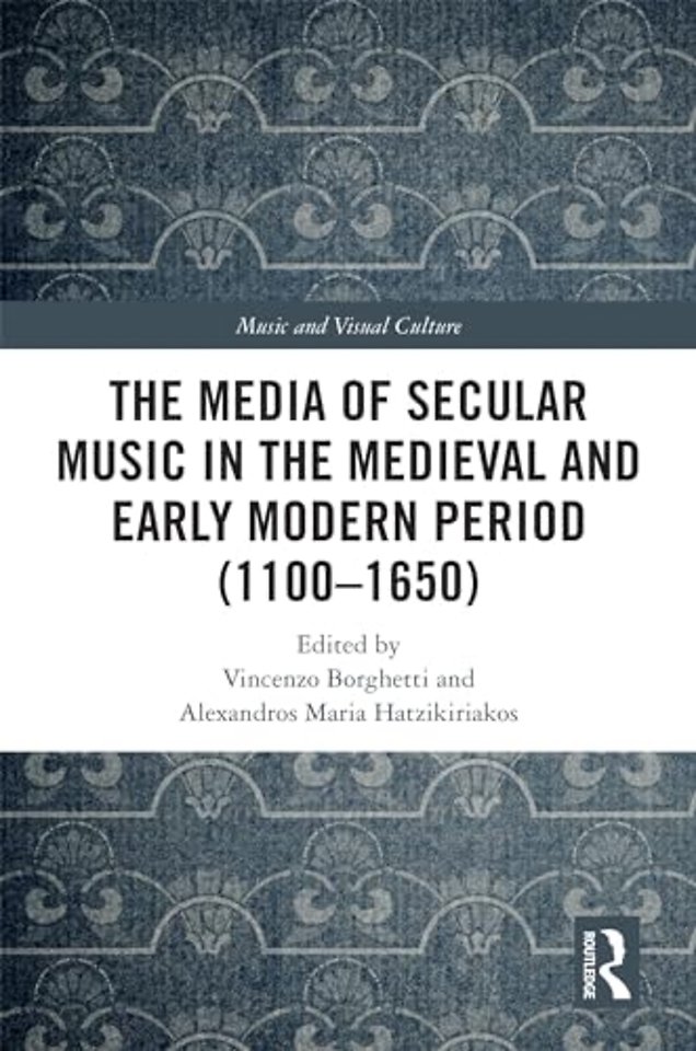 The Media of Secular Music in the Medieval and Early Modern Period (1100–1650)