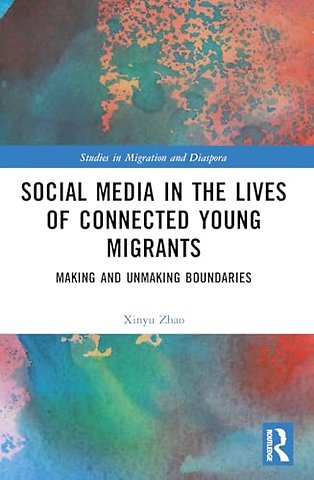 Social Media in the Lives of Young Connected Migrants
